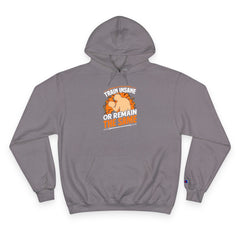 Hoodie — "Train Insane or Remain the Same" Motivational Gym Hoodie