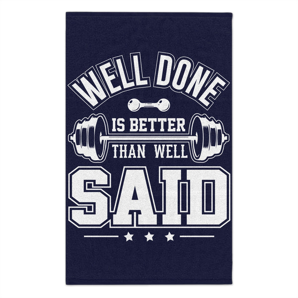 Rally Towel – "Well Done Is Better Than Well Said" Gym Workout Towel (11x18)