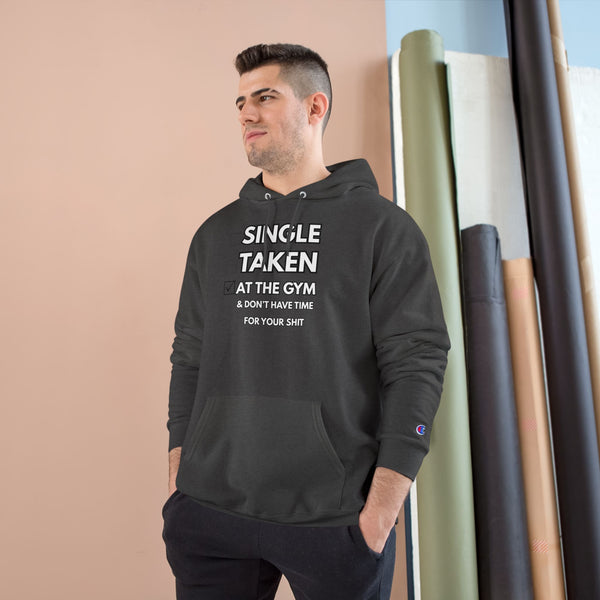 Gym Relationship Hoodie - "Single Taken At The Gym" Champion Sweatshirt