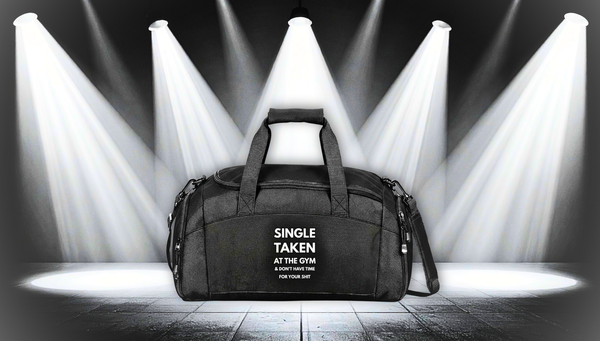 Gym Bag — "Single Taken at the Gym" Duffel for Workout Lovers