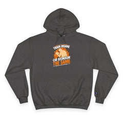 Hoodie — "Train Insane or Remain the Same" Motivational Gym Hoodie
