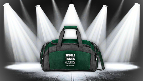 Gym Bag — "Single Taken at the Gym" Duffel for Workout Lovers